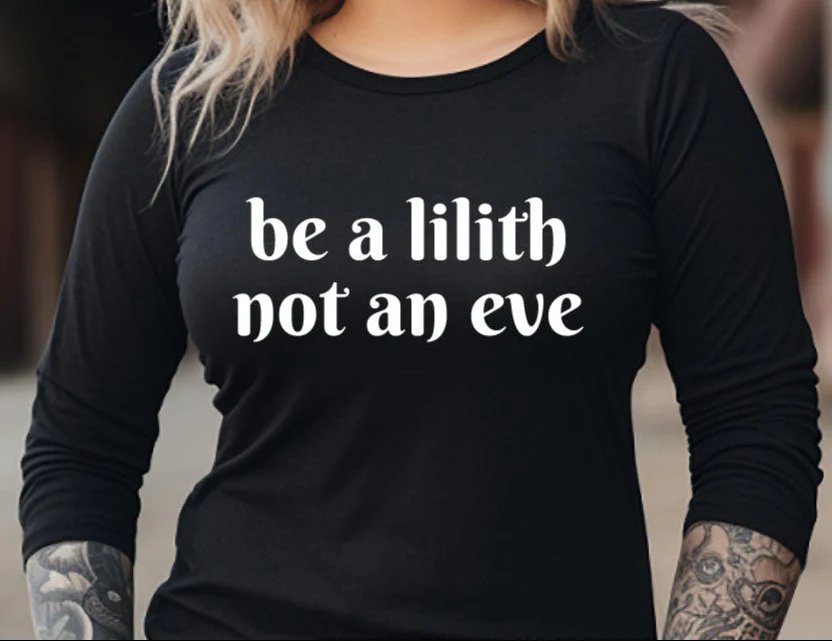 be a lilith not an eve long sleeve Shirt