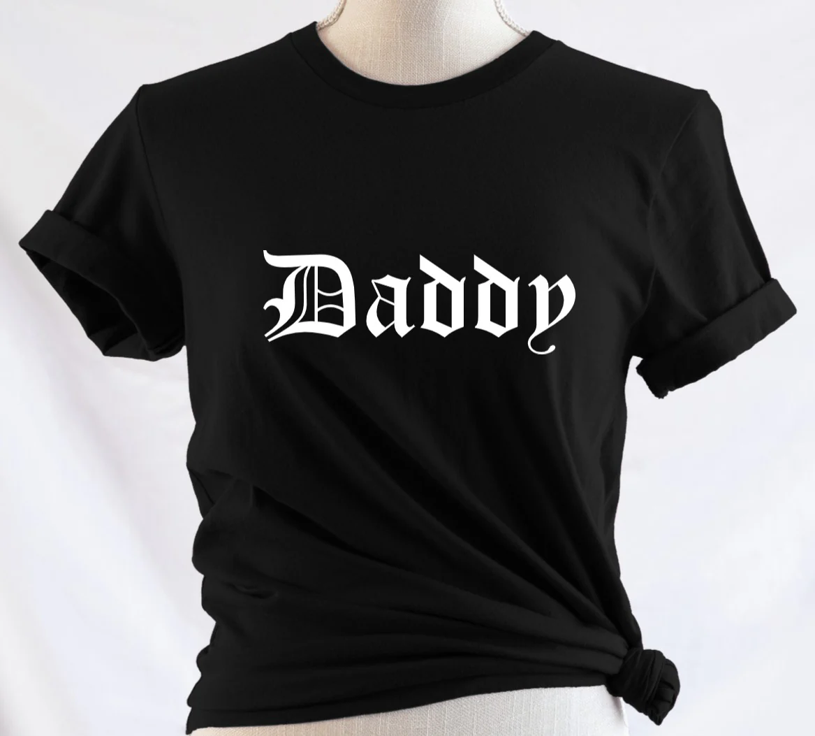 Daddy - Available in T-Shirt, Pullover, Hoodie, Tank or Long Sleeve