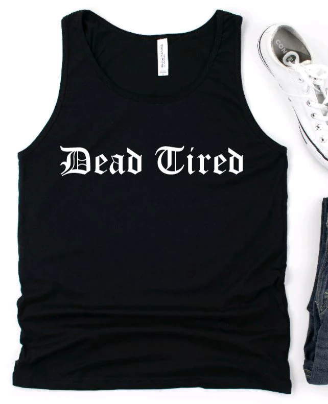 Dead Tired Tank Top